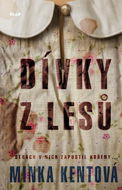 Dívky z lesů: Strach v nich zapustil kořeny - Kniha