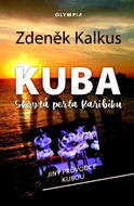 KUBA skrytá perla Karibiku: Jiný průvodce Kubou - Kniha