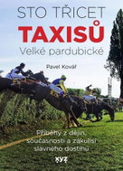Sto třicet Taxisů Velké pardubické: Příběhy z dějin, současnosti a zákulisí slavného dostihu - Kniha