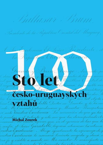 Sto let česko-uruguayských vztahů - Kniha - Hlavní obrázek