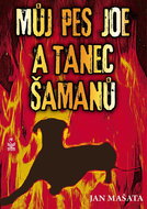 Můj pes Joe a tanec šamanů - Kniha