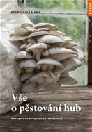 Vše o pěstování hub - Kniha