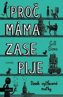 Proč máma zase pije: Deník vyšťavené matky - Kniha