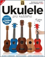 Kniha Ukulele pro každého: Ovládněte všechny hudební styly - Kniha