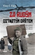 Za rudým ostnatým drátem: Německý voják vzpomíná na roky v ruských zajateckých táborech - Kniha