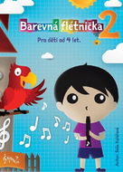 Barevná flétnička 2: Pro děti od 4 let - Kniha
