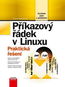 Příkazový řádek v Linuxu: Praktická řešení - Kniha