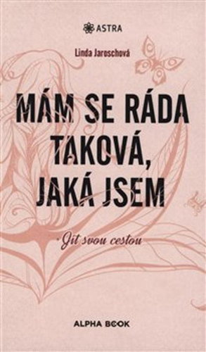 Mám se ráda taková, jaká jsem: Jít svou cestou - Kniha - Main image