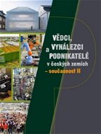 Vědci, vynálezci a podnikatelé v českých zemích: současnost II - Kniha