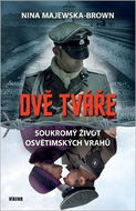 Dvě tváře: Soukromý život osvětimských vrahů - Kniha