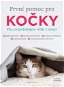 První pomoc pro kočky: Vše, co potřebujete vědět v nouzi - Kniha