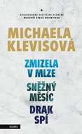 Michaela Klevisová: Zmizela v mlze, Sněžný měsíc, Drak spí - Kniha