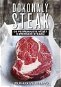 Kniha Dokonalý steak: Co potřebujute vědět o přípravě steaků + 25 slavných receptů - Kniha