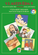 Vlastivěda 5 Pracovní sešit pro 5. ročník základní školy: Významné události nových českých dějin - Kniha