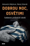 Dobrou noc, Osvětimi: Svědectví přeživších vězňů - Kniha