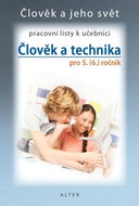 Člověk a technika pro 5. (6.) ročník Pracovní listy k učebnici - Kniha