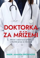 Doktorka za mřížemi: Děsivé i srdcervoucí příběhy z lékařské praxe ve věznicích - Kniha