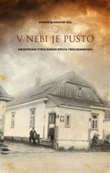 V nebi je pusto: Objevování ztraceného města Trochenbrodu - Kniha