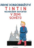 Tintinova dobrodružství Tintin v zemi Sovětů - Kniha