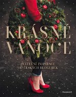 Krásné Vánoce: Sváteční inspirace od českých blogerek - Kniha