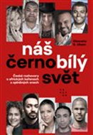 Náš černobílý svět: České rozhovory o afrických kořenech a splněných snech - Kniha