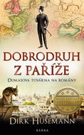 Dobrodruh z Paříže: Dumasova továrna na romány - Kniha