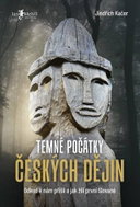 Temné počátky českých dějin - Kniha