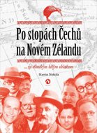 Po stopách Čechů na Novém Zélandu: ...za dlouhým bílým oblakem - Kniha