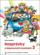Rozprávky o dopravných značkách 2: Poučné čítanie pre škôlkarov a školákov - Kniha