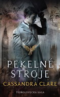 Pekelné stroje: Mechanický anjel, Mechanický princ, Mechanická princezná - Kniha