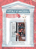 Vitaj v múzeu: Dobrodružná výprava do slovenských múzeí - Kniha