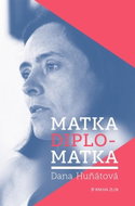 Matka diplomatka: Vzpomínky na Finsko, Egypt, Malajsii a Chicago - Kniha