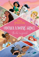 Princezná - Odvaha a dobré srdce - Zbierka rozprávok - Kniha