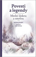 Povesti a legendy Medzi láskou a smrťou - Kniha