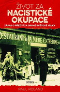 Život za nacistické okupace: Zápas o přežití za druhé světové války - Kniha