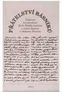 Přátelství básníků: Vzájemná korespondence Karla Dostála-Lutinova s Juliem Zeyerem a Otokarem Březin - Kniha