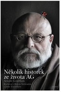Několik historek ze života AG: Rozhovor s Petrem Štědroněm a Jiřím Trávníčkem - Kniha
