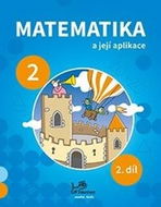 Matematika a její aplikace pro 2. ročník 2. díl: 2. ročník - Kniha