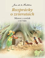 Rozprávky o zvieratách - Mravec a svrček - Kniha