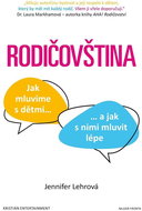 Rodičovština: Jak mluvíme s dětmi a jak s nimi mluvit lépe - Kniha