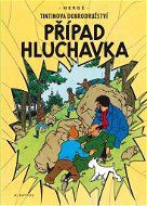 Tintinova dobrodružství Případ Hluchavka - Kniha