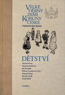 Velké dějiny zemí Koruny české Dětství: Tematická řada - Kniha