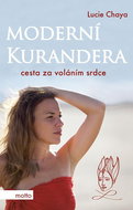 Moderní kurandera: Cesta za voláním srdce - Kniha