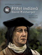 Přítel indiánů David Zeisberger: Historický komiks - Kniha