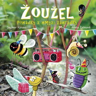 Žoužel: Pohádky z hmyzí zahrádky - Kniha