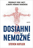 Dosiahni nemožné: Prekonajte svoje limity a zmeňte vnímanie nemožného - Kniha