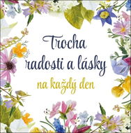 Trocha radosti a lásky na každý den - Kniha