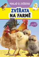 Pohlaď si zvířátko Zvířátka na farmě - Kniha