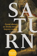 Saturn: Černé obrazy ze života mužů Goyovy rodiny - Kniha