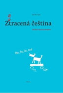 Zatracená čeština: Jak (se) naučit pravopisu - Kniha